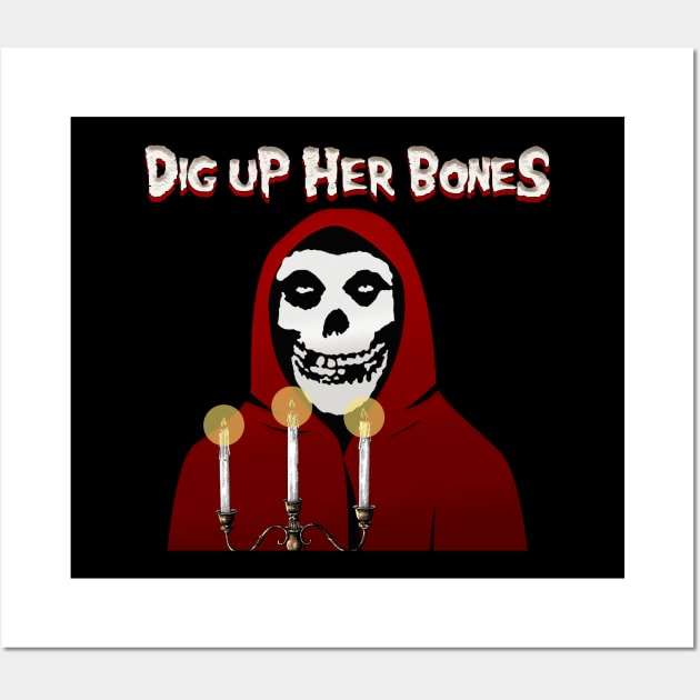 Dig Up Her Bones Wall Art by Farewell~To~Us